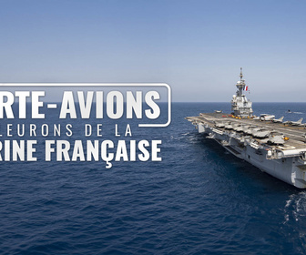 Replay Porte-avions, fleurons de la marine française