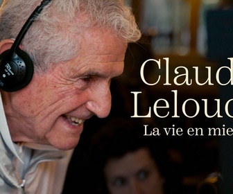 Replay Claude Lelouch, la vie en mieux