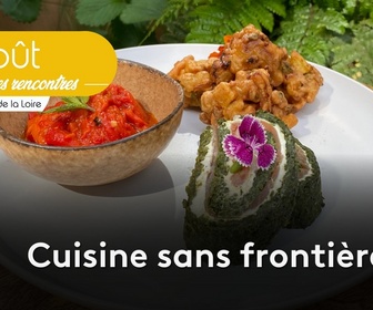 Replay Le goût des rencontres - Pays de la Loire - Cuisine sans frontières à Nantes