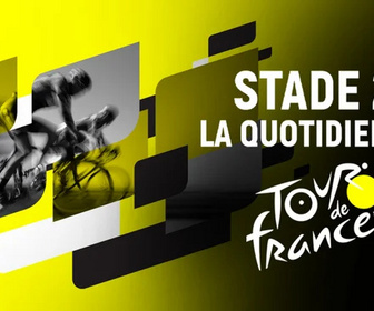 Replay Stade 2 La Quotidienne Tour de France - 04/07/2026