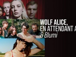 Replay ARTE Concert Festival 2022 - Wolf Alice, En attendant Ana & Blumi
