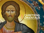 Replay Chrétiens orientaux : Foi, espérances et traditions - Émission du dimanche 26 mai 2024