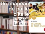 Replay La p'tite librairie - Un chapeau de paille d'Italie - Eugène Labiche
