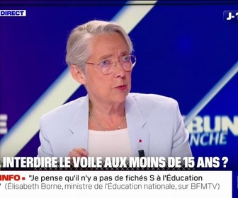 Replay BFM Politique - Interdiction du voile aux mineurs de moins de 15 ans: J'ai les plus grands doutes sur la constitutionnalité de cette mesure, réagit Élisabeth Borne à la proposition de Gabriel Attal