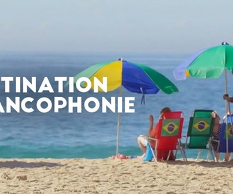 Replay Destination Francophonie au Brésil