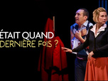 Replay C'était quand la dernière fois ?