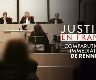 Replay Justice en France - Comparutions immédiates de Rennes