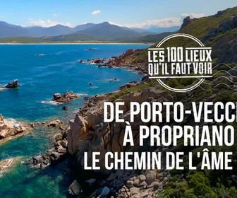 Replay Les 100 lieux qu'il faut voir - De Porto-Vecchio à Propriano : le chemin de l'âme corse