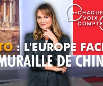 Replay Chaque voix compte - Automobile : l'Europe face à la muraille de Chine