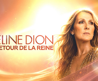 Replay Céline Dion : le retour de la reine - le retour de la reine - Céline Dion