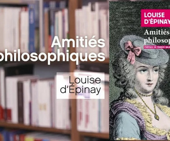 Replay La p'tite librairie - Amitiés philosophiques - Louise d'Épinay