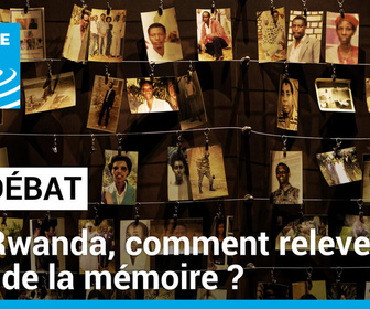 Replay Le Débat - Génocide au Rwanda : comment relever le défi de la mémoire ?
