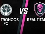 Replay Kings world cup - Los Troncos FC / Real Titán FC