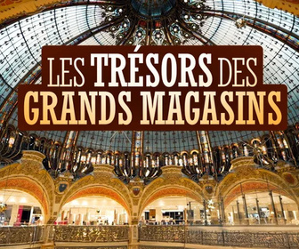 Replay Les trésors des grands magasins