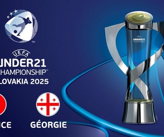 Replay UEFA Euro Espoirs U21 - France - Géorgie