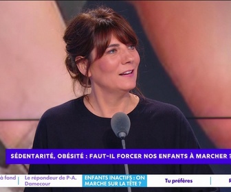 Replay Estelle Midi - Sédentarité, obésité : faut-il forcer nos enfants à marcher ?