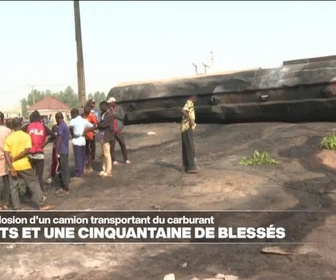 Replay Journal de l'Afrique - Nigeria : 86 morts et une cinquantaine de blessés dans l'explosion d'un camion-citerne