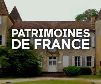 Replay Patrimoines de France - Mythes du Sud-Ouest