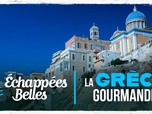 Replay Échappées belles - La Grèce gourmande