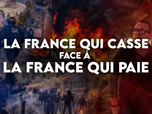 Replay La France qui casse face à la France qui paie - La France qui casse face à la France qui paye