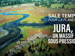 Replay Sale temps pour la planète - Jura, un massif sous pression