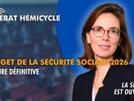 Replay La séance est ouverte ! - Budget de la sécurité sociale 2026 : lecture définitive - 16/12/2025