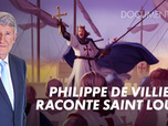 Replay Philippe de Villiers raconte Saint Louis - 24/08/2025