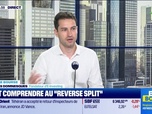 Replay BFM Bourse - Culture Bourse : Tout comprendre au Reverse split, par Julie Cohen-Heurton - 22/06