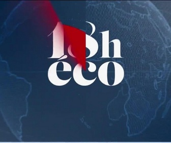 Replay Le 19h Eco - Le 18h Eco - Lundi 17 août