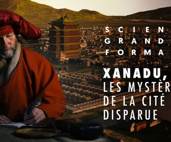 Replay Science grand format - Xanadu, les mystères de la cité disparue
