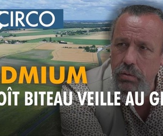 Replay Circo - Cadmium : Benoît Biteau veille au grain
