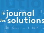 Replay Le journal des solutions - Émission du vendredi 17 mai 2024