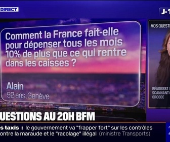 Replay Comment la France fait-elle pour dépenser tous les mois 10% de plus que ce qui rentre dans les caisses? Vos questions au 20H BFM
