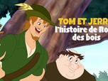 Replay Tom et Jerry : l'histoire de Robin des Bois