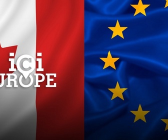 Replay Ici l'Europe - Canada, Royaume-Uni, Ukraine, Balkans : qui veut entrer dans l'UE ?