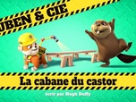 Replay Ruben & cie - La cabane du castor