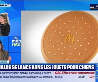Replay Morning Retail : McDonald's se lance dans les jouets pour chiens, par Eva Jacquot - 27/11