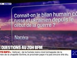 Replay Connait-on le bilan humain côté russe et ukrainien depuis le début de la guerre? Vos questions au 20H BFM