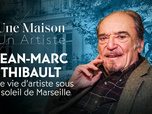 Replay Une maison, un artiste - Jean-Marc Thibault, une vie d'artiste sous le soleil de Marseille