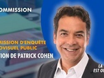Replay La séance est ouverte ! - Commission d'enquête audiovisuel public : audition de Patrick Cohen - 18/12/2025