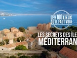 Replay Les 100 lieux qu'il faut voir - Les secrets des îles de Méditerranée