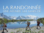 Replay La randonnée, une affaire qui marche