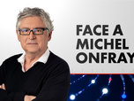Replay Face à Michel Onfray (Émission du 14/03/2026)