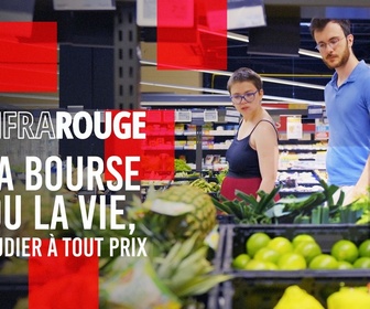 Replay Infrarouge - La bourse ou la vie, étudier à tout prix