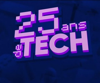 Replay Tech & Co, la quotidienne, Émission spéciale 25 ans de Tech - Jeudi 5 juin