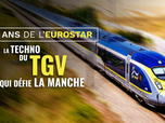 Replay Eurostar : la techno du TGV qui défie la Manche