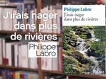 Replay La p'tite librairie - J'irai nager dans plus de rivières - Philippe Labro