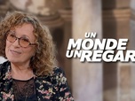 Replay Un monde, un regard - Mireille Dumas