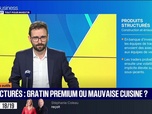 Replay Tout pour investir - La boîte à outils : Structurés, gratin premium ou mauvaise cuisine ? - 09/07
