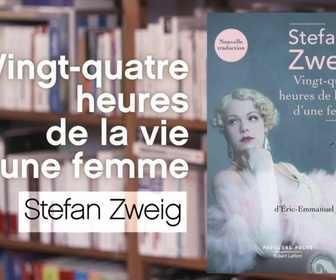 Replay La p'tite librairie - Vingt-quatre heures de la vie d'une femme - Stefan Zweig